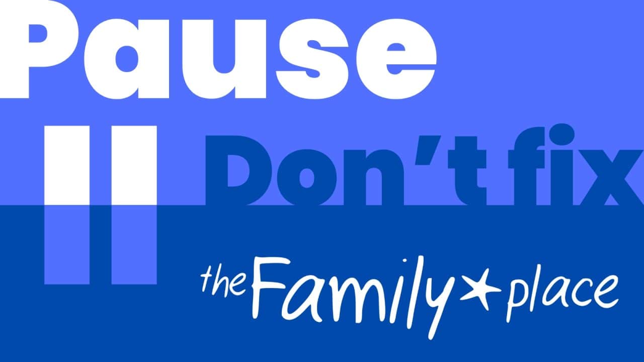 A Call to Be: Pause Don’t Fix